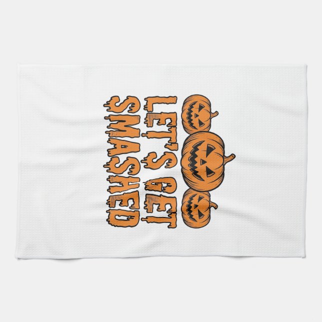 Funny Halloween Let’s Get Smashed Pumpkin Tea Towel (Horizontal)