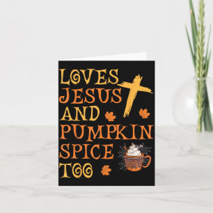 Funny Halloween Loves Jesus And Pumpkin Spice Too Card