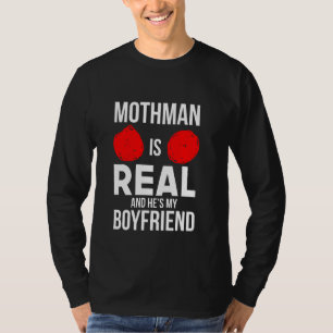 Funny Halloween Mothman Is Real He's My Boyfriend T-Shirt