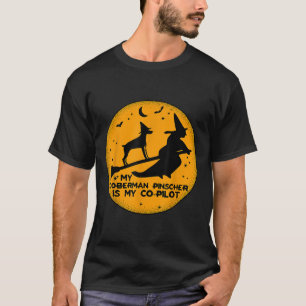 Funny Halloween My Doberman Pinscher Is My Co Pilo T-Shirt