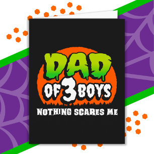 Funny Halloween Nothing Scares Me Dad of 3 Boys Card