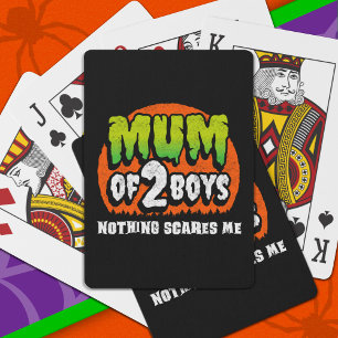 Funny Halloween Nothing Scares Me Mum of 2 Boys Playing Cards