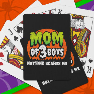 Funny Halloween Nothing Scares Me Mum of 3 Boys Playing Cards