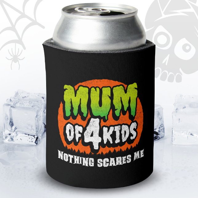 Funny Halloween Nothing Scares Me Mum of 4 Kids Can Cooler (Creator Uploaded)