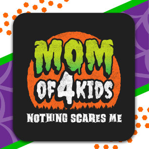 Funny Halloween Nothing Scares Me Mum of 4 Kids Square Sticker