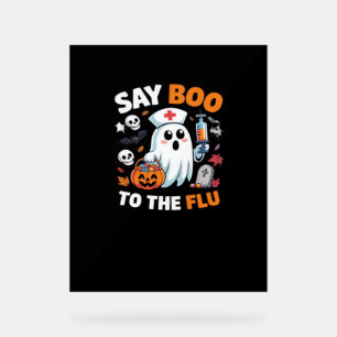 Funny Halloween Nurse Ghost T-Shirt – “Say Boo to Acrylic Sign