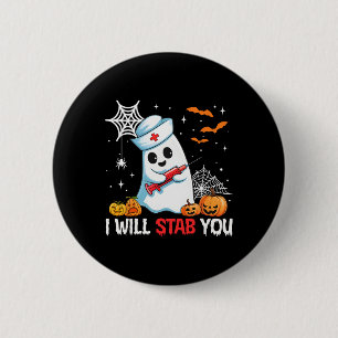 Funny Halloween Nurse I Will Stab You Ghost Men Wo 6 Cm Round Badge