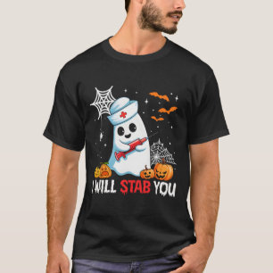 Funny Halloween Nurse I Will Stab You Ghost Men Wo T-Shirt