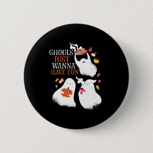 Funny Halloween Party Ghouls Just Wanna Have Fun 6 Cm Round Badge