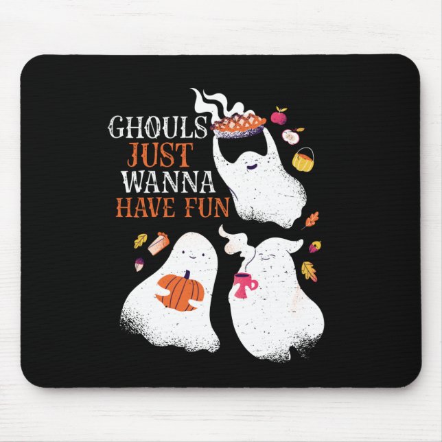 Funny Halloween Party Ghouls Just Wanna Have Fun Mouse Pad (Front)