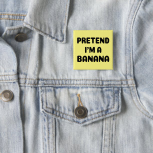 Funny Halloween - Pretend I'm a Banana  15 Cm Square Badge