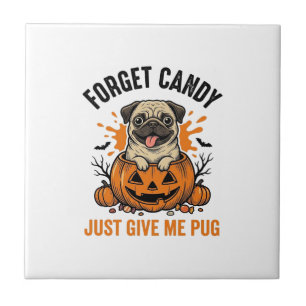 Funny Halloween Pug Forget Candy Shirt Design_1 Ceramic Tile