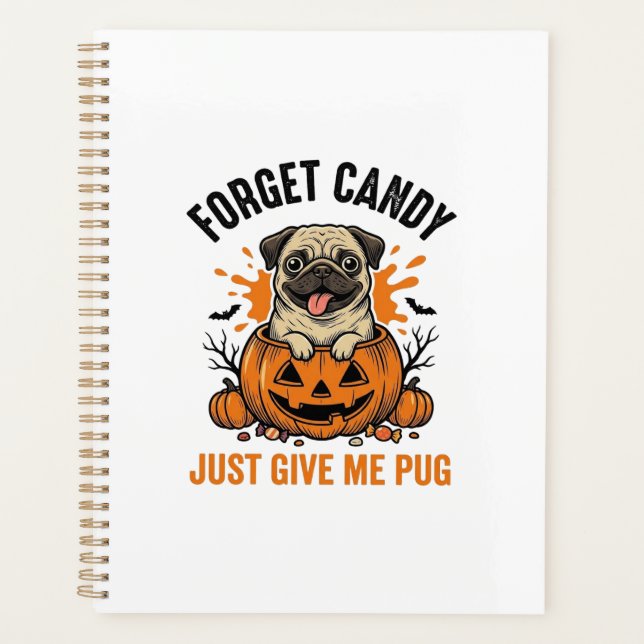 Funny Halloween Pug Forget Candy Shirt Design_1 Planner (Front)