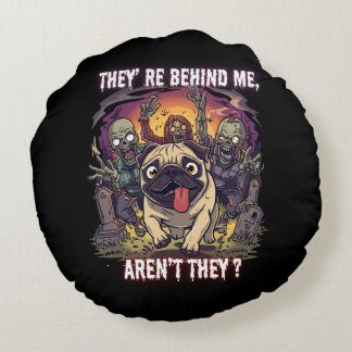 Funny Halloween Pug Round Pillow – “They’re Behind