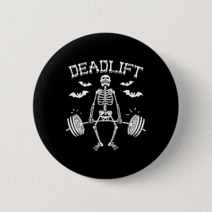 Funny Halloween Saying Skeleton Barbell Gym Workou 6 Cm Round Badge