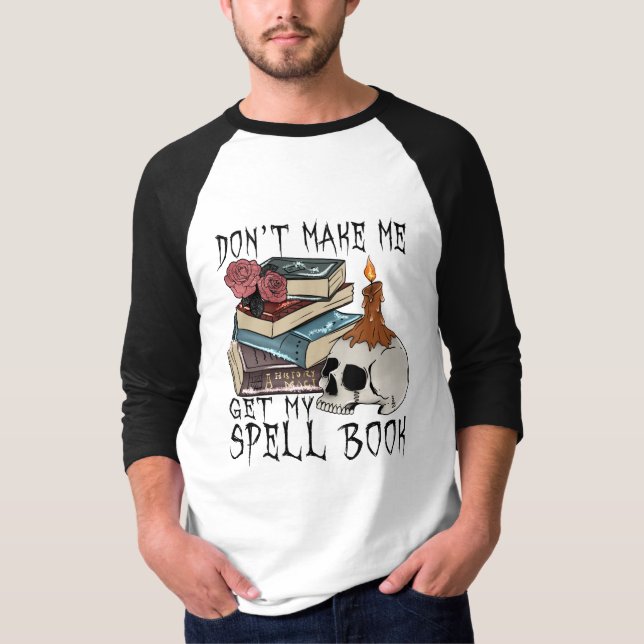 Funny Halloween Shirt - Don't make me get my spell (Front)