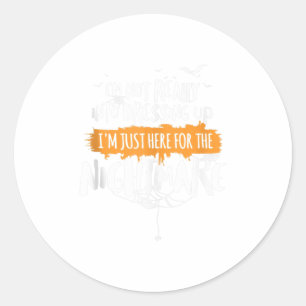 Funny Halloween Shirt Here for Nightmare Classic Round Sticker