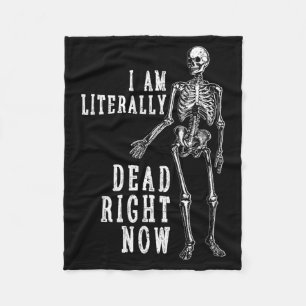Funny Halloween Shirt Skeleton I Am Dead Right Fleece Blanket