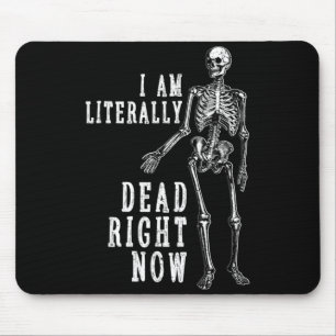 Funny Halloween Shirt Skeleton I Am Dead Right Mouse Pad