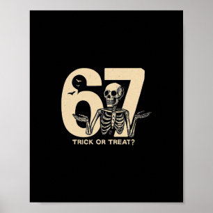 Funny Halloween Skeleton 67 Trick Or Treat Tee Poster