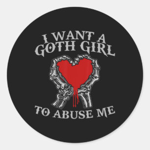 Funny Halloween Skeleton Hand I Want A Goth Girl T Classic Round Sticker