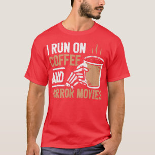 Funny Halloween Skeleton I Run On Coffee And Horro T-Shirt