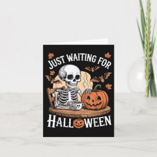 Funny Halloween Skeleton Just Waiting For Hallowee Card