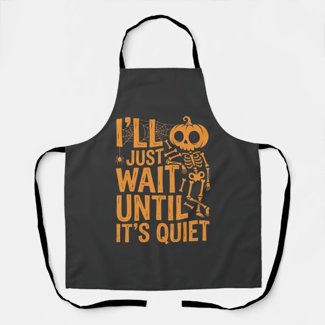 Funny Halloween Skeleton Waiting for Quiet Design Apron (Front)