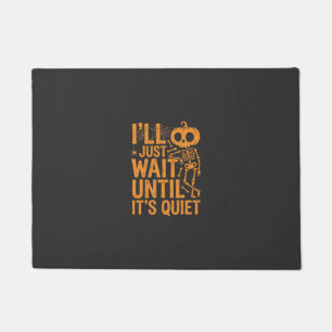 Funny Halloween Skeleton Waiting for Quiet Design Doormat