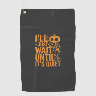 Funny Halloween Skeleton Waiting for Quiet Design Golf Towel