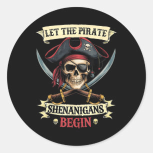 Funny Halloween Skull Let The Pirate Shenanigans B Classic Round Sticker