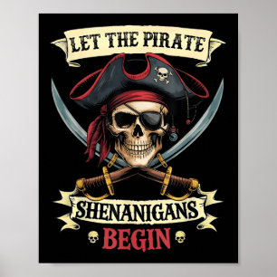 Funny Halloween Skull Let The Pirate Shenanigans B Poster