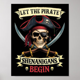 Funny Halloween Skull Let The Pirate Shenanigans B Poster