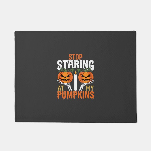 Funny Halloween Stop Staring at My Pumpkins Doormat (Front)