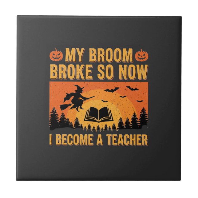 Funny Halloween Teacher Broom Broke Design (2) Ceramic Tile (Front)