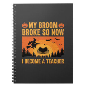 Funny Halloween Teacher Broom Broke Design (2) Notebook
