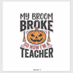 Funny Halloween Teacher Broom Broke Vector Design_