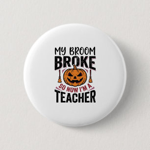 Funny Halloween Teacher Broom Broke Vector Design_ 6 Cm Round Badge