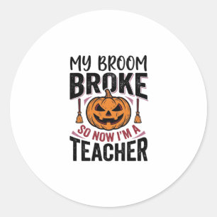 Funny Halloween Teacher Broom Broke Vector Design_ Classic Round Sticker