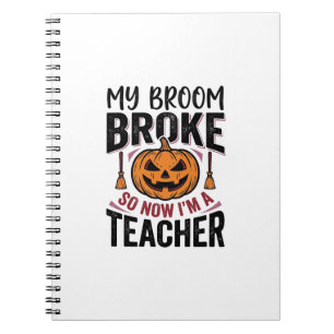 Funny Halloween Teacher Broom Broke Vector Design_ Notebook