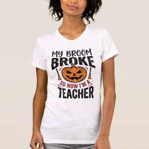Funny Halloween Teacher Broom Broke Vector Design_ T-Shirt