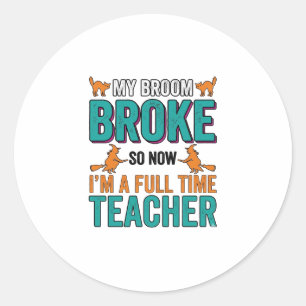 Funny Halloween Teacher Broom Broke Vintage Shirt Classic Round Sticker