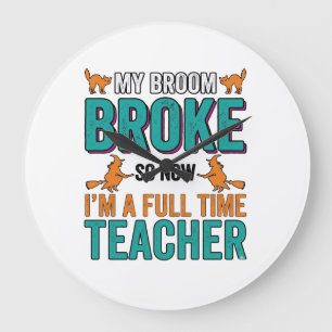 Funny Halloween Teacher Broom Broke Vintage Shirt  Large Clock