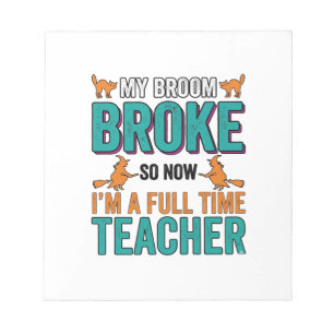 Funny Halloween Teacher Broom Broke Vintage Shirt  Notepad