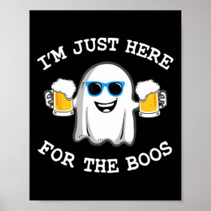 Funny Halloween Tee I'm Just Here For Boos Costume Poster
