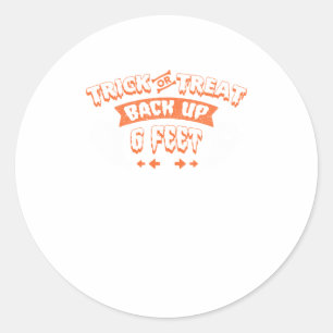 Funny Halloween Trick or Treat Back Up 6 Feet Classic Round Sticker