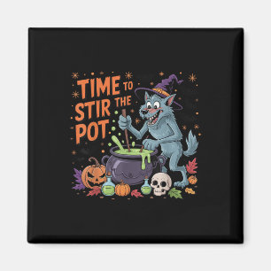 Funny Halloween Werewolf Time To Stir The Pot  Magnet