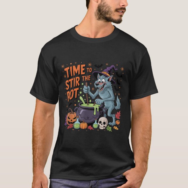Funny Halloween Werewolf Time To Stir The Pot  T-Shirt (Front)