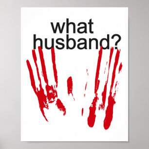 Funny Halloween What Husband Bloody Handprint Bloo Poster
