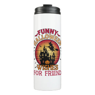 Funny Halloween Wishes Friend Witch Haunted House Thermal Tumbler